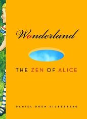 Wonderland: The Zen Of Alice