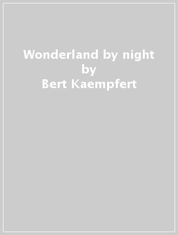 Wonderland by night - Bert Kaempfert