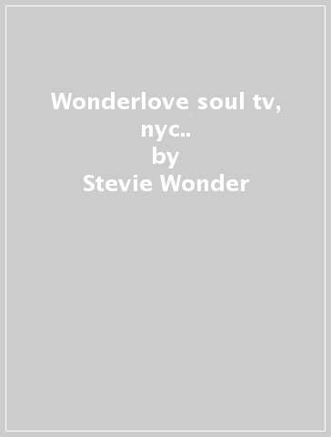 Wonderlove soul tv, nyc.. - Stevie Wonder