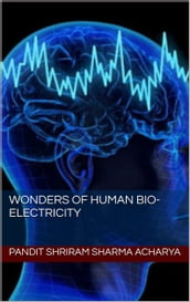 Wonders of Human Bio-Electricity