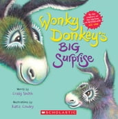 Wonky Donkey s Big Surprise (A Wonky Donkey Book)