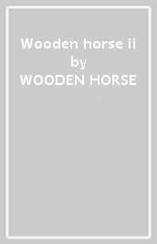 Wooden horse ii