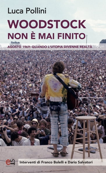 Woodstock non è mai finito - Luca Pollini