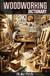 Woodworking Dictionary