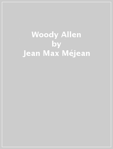 Woody Allen - Jean-Max Méjean