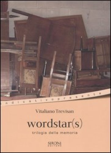 Wordstar(s). Trilogia alla memoria - Vitaliano Trevisan
