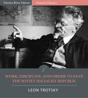 Work, Discipline, and Order to Save the Socialist Soviet Republic