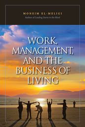 Work, Management, And The Business Of Living