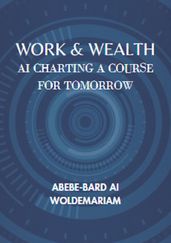 Work & Wealth:AI Charting a Course for Tomorrow