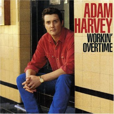 Workin' overtime - Adam Harvey