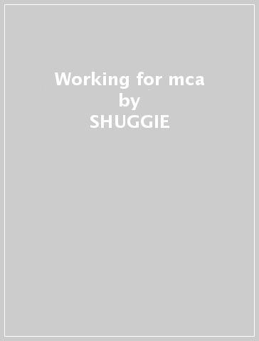 Working for mca - SHUGGIE