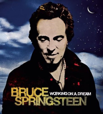 Working on a dream - Bruce Springsteen