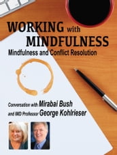 Working with Mindfulness - Mindfulness and Conflict Resolution