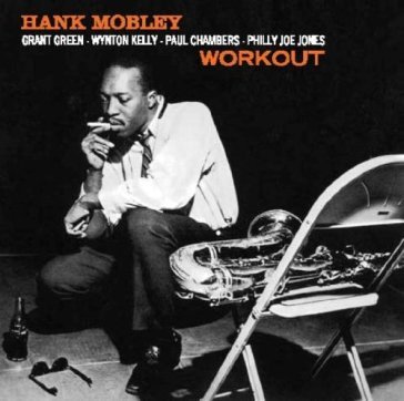 Workout (+ hank moebly quartet) - Hank Mobley