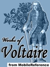 Works Of Voltaire: 20 Works. Candide, Zadig, Selected Poetry & More. (Mobi Collected Works)