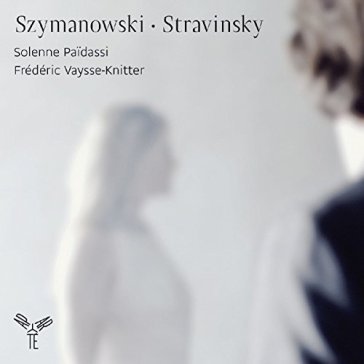 Works for violin & piano - Karol Szymanowski - Igor Stravinsky