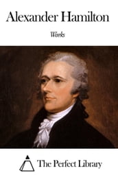 Works of Alexander Hamilton