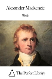 Works of Alexander Mackenzie