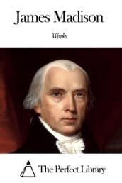 Works of James Madison