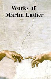 Works of Martin Luther