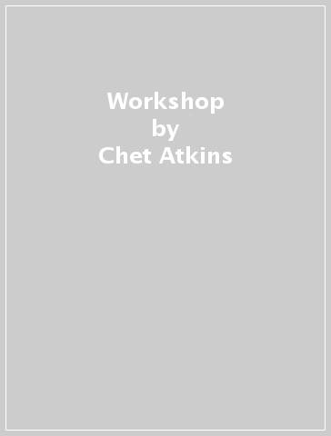 Workshop - Chet Atkins