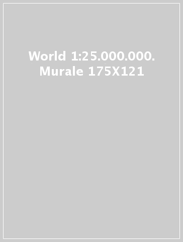 World 1:25.000.000. Murale 175X121