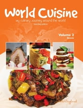 World Cuisine - My Culinary Journey Around the World Volume 2