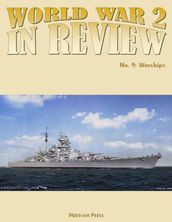 World War 2 In Review No. 9: Warships