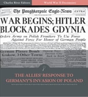 World War II Documents: The Allies Response to Germanys Invasion of Poland (Illustrated Edition)