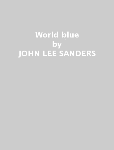 World blue - JOHN LEE SANDERS