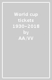 World cup tickets 1930-2018