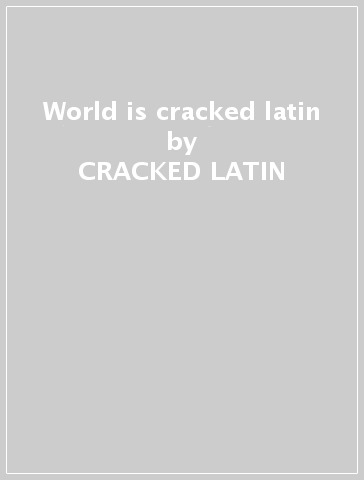 World is cracked latin - CRACKED LATIN