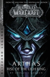 World of Warcraft: Arthas - Rise of the Lich King - Blizzard Legends