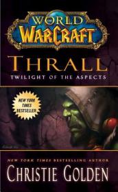 World of Warcraft: Thrall: Twilight of the Aspects