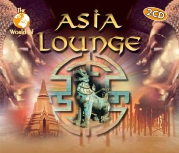 World of asia lounge - AA.VV. Artisti Vari