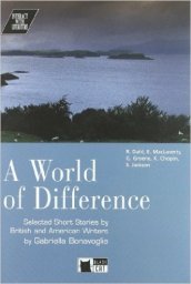 A World of difference. Selected short stories by british and american writers. Per le Scuole superiori. Con audiocassetta