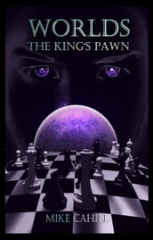 Worlds, The King s Pawn