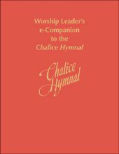 Worship Leader s e-Companion to the Chalice Hymnal