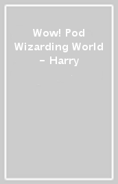 Wow! Pod Wizarding World - Harry