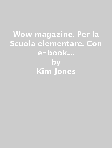 Wow magazine. Per la Scuola elementare. Con e-book. Con espansione online. Vol. 2 - Kim Jones - Caroline Green