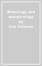 Wowology and wonderology