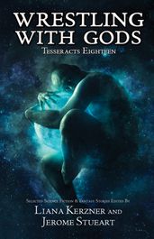 Wrestling With Gods (Tesseracts Eighteen)
