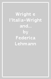 Wright e l Italia-Wright and Italy (1910-1960)