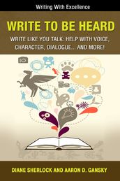 Write To Be Heard - Write Like You Talk