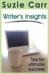 Writer s Insights: Tips for Ultimate Success
