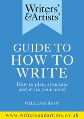 Writers  & Artists  Guide to How to Write