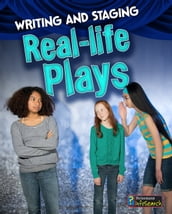 Writing and Staging Real-life Plays