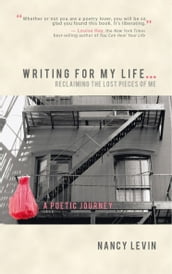 Writing for My Life... Reclaiming the Lost Pieces of Me