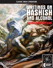 Writings On Hashish And Alcohol