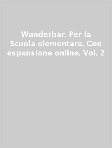 Wunderbar. Per la Scuola elementare. Con espansione online. Vol. 2